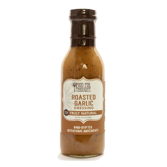 FOOD FOR THOUGHT: Truly Natural Roasted Garlic Dressing, 12 fo