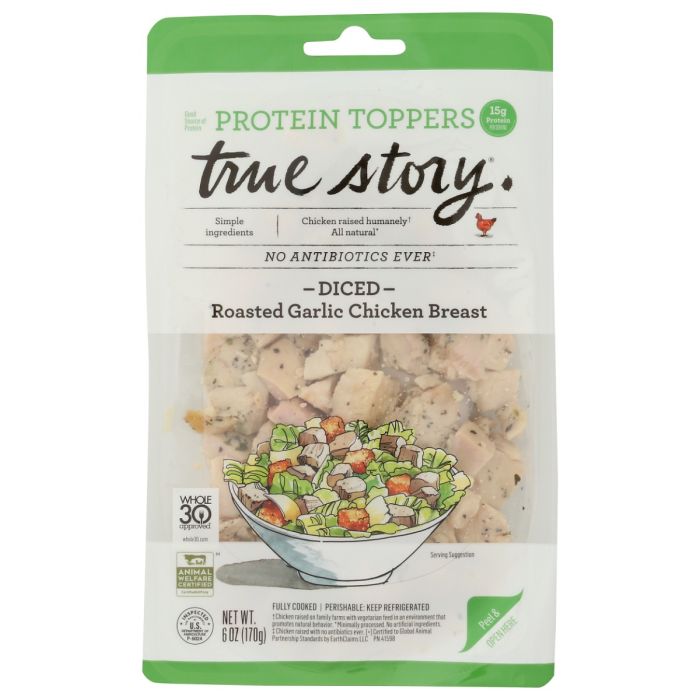 TRUE STORY: Protein Toppers Diced Roasted Garlic Chicken Breast, 6 oz