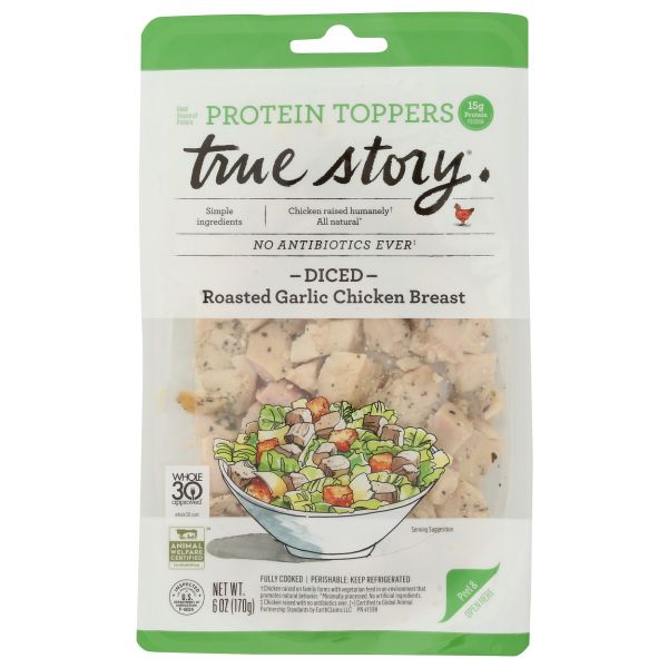 TRUE STORY: Protein Toppers Diced Roasted Garlic Chicken Breast, 6 oz